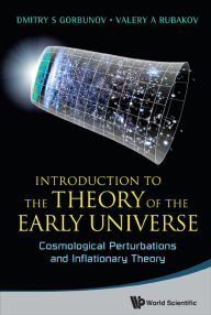 Title: INTRO THEORY EARLY UNIVERSE:COSMO PERTUR: Cosmological Perturbations and Inflationary Theory, Author: Valery A Rubakov