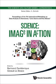 Title: SCIENCE: IMAGE IN ACTION: Proceedings of the 7th International Workshop on Data Analysis in Astronomy 