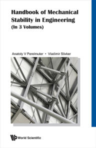 Title: HDBK OF MECH STABILITY ENG (3V): (In 3 Volumes)Vol. 1: General Theorems and Individual Members of Mechanical SystemsVol. 2: Stability of Elastically Deformable Mechanical SystemsVol. 3: More Challenges in Stability Theories and Codification Problems, Author: Vladimir I Slivker