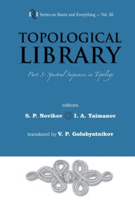 Title: TOPOLOGICAL LIBRARY: PART 3: Part 3: Spectral Sequences in Topology, Author: Serguei Petrovich Novikov