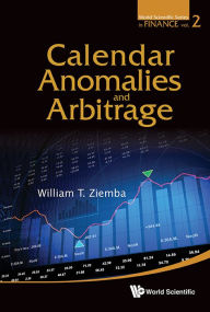 Title: CALENDAR ANOMALIES AND ARBITRAGE, Author: William T Ziemba