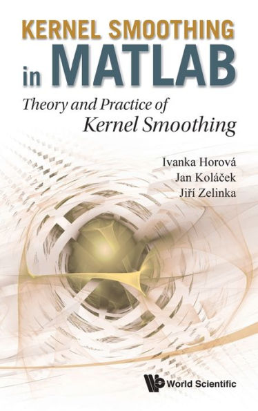 Kernel Smoothing Matlab: Theory And Practice Of