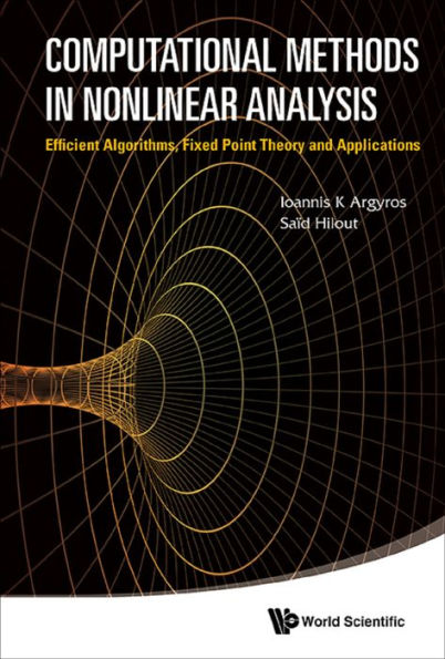 COMPUTATIONAL METHODS IN NONLINEAR ANALY: Efficient Algorithms, Fixed Point Theory and Applications