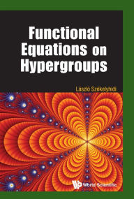 Title: FUNCTIONAL EQUATIONS ON HYPERGROUPS, Author: Laszlo Szekelyhidi