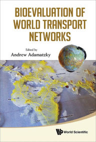 Title: BIOEVALUATION OF WORLD TRANSPORT NETWORK, Author: Andrew Adamatzky