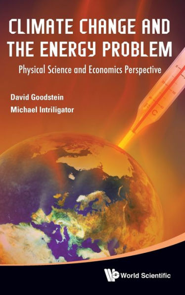 Climate Change And The Energy Problem: Physical Science And Economics Perspective