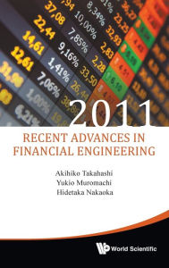 Title: Recent Advances In Financial Engineering 2011 - Proceedings Of The International Workshop On Finance 2011, Author: Akihiko Takahashi
