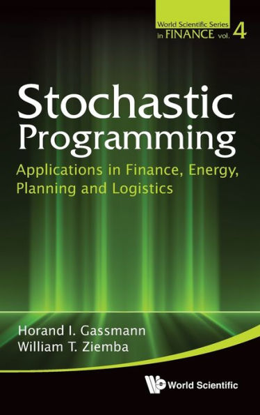 Stochastic Programming: Applications Finance, Energy, Planning And Logistics