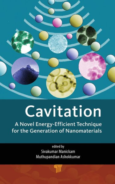 Cavitation: A Novel Energy-Efficient Technique for the Generation of Nanomaterials