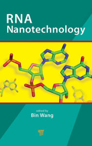 Title: RNA Nanotechnology / Edition 1, Author: Bin Wang