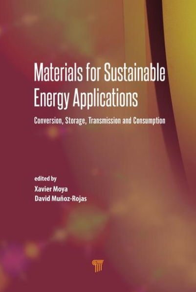 Materials for Sustainable Energy Applications: Conversion, Storage, Transmission, and Consumption / Edition 1