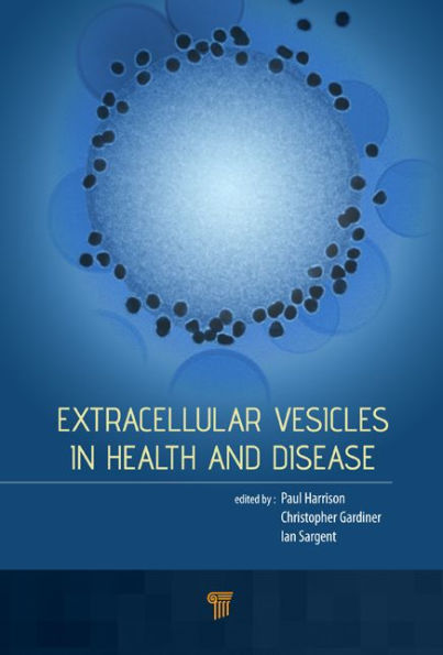 Extracellular Vesicles in Health and Disease / Edition 1