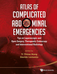 Title: ATLAS COMPLICAT ABDOMINAL (W/DVD): Tips on Laparoscopic and Open Surgery, Therapeutic Endoscopy and Interventional Radiology(with DVD-ROM), Author: Thiow Kong Ti