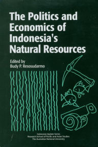 Title: The Politics and Economics of Indonesia's Natural Resources, Author: Budy P Resosudarmo