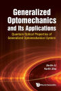 GENERALIZED OPTOMECHANICS AND ITS APPLICATIONS: Quantum Optical Properties of Generalized Optomechanical System