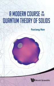 Title: A Modern Course In The Quantum Theory Of Solids, Author: Fuxiang Han