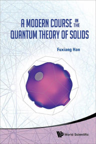 Title: MODERN COURSE IN QUANTUM THEORY OF SOLID, Author: Fuxiang Han