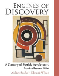 Title: Engines Of Discovery: A Century Of Particle Accelerators (Revised And Expanded Edition), Author: Edmund Wilson