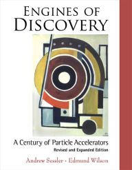 Title: ENGINES OF DISCOVERY (REV & EXPAND ED): A Century of Particle Accelerators, Author: Edmund Wilson