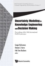 Title: UNCERTAINTY MODELING IN KNOWLEDGE ENGINEERING & DECIS MAKI, Author: Cengiz Kahraman