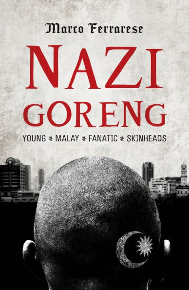 Nazi Goreng: Young.Malay.Fanatic.Skinheads