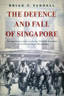 The Defence And Fall Of Singapore