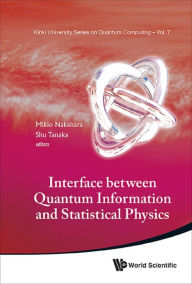 Title: Interface Between Quantum Information And Statistical Physics, Author: Mikio Nakahara