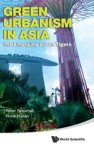 Green Urbanism Asia: The Emerging Tigers