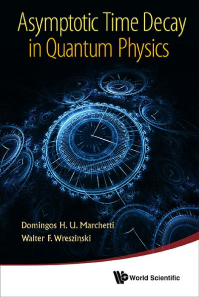 ASYMPTOTIC TIME DECAY IN QUANTUM PHYSICS