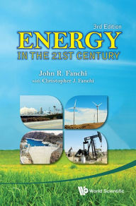 Title: ENERGY IN THE 21ST CENTURY (3RD ED), Author: John R Fanchi