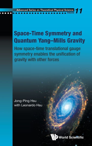 Space-time Symmetry And Quantum Yang-mills Gravity: How Space-time Translational Gauge Symmetry Enables The Unification Of Gravity With Other Forces