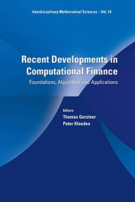 Title: Recent Developments In Computational Finance: Foundations, Algorithms And Applications, Author: Peter Kloeden