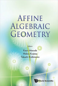 Title: AFFINE ALGEBRAIC GEOMETRY: PROCEEDINGS OF THE CONFERENCE ..., Author: Kayo Masuda