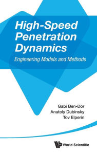 Title: High-speed Penetration Dynamics: Engineering Models And Methods, Author: Gabi Ben-dor