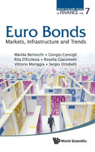 Title: Euro Bonds: Markets, Infrastructure And Trends, Author: Marida Bertocchi
