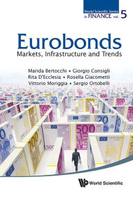 Title: EURO BONDS: MARKETS, INFRASTRUCTURE & TRENDS: Markets, Infrastructure and Trends, Author: Marida Bertocchi