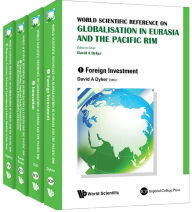 Title: World Scientific Reference On Globalisation In Eurasia And The Pacific Rim (In 4 Volumes), Author: World Scientific / Imperial College Press