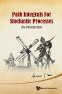 PATH INTEGRALS FOR STOCHASTIC PROCESSES: AN INTRODUCTION: An Introduction