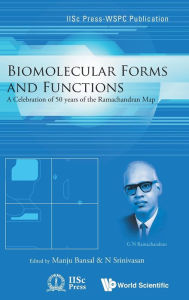 Title: Biomolecular Forms And Functions: A Celebration Of 50 Years Of The Ramachandran Map, Author: Manju Bansal