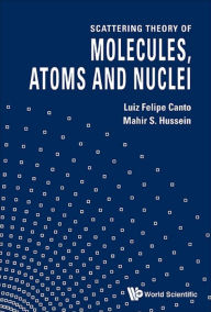 Title: SCATTER THEO OF MOLECULE, ATOMS & NUCLEI, Author: Mahir S Hussein