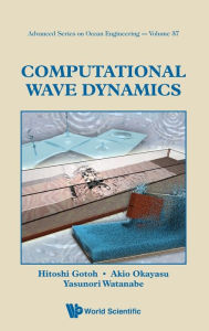 Title: Computational Wave Dynamics, Author: Hitoshi Gotoh
