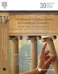 Title: ROLE OF CENTRAL BANKS IN FINANCIAL STABILITY, THE: How Has It Changed?, Author: Douglas D Evanoff