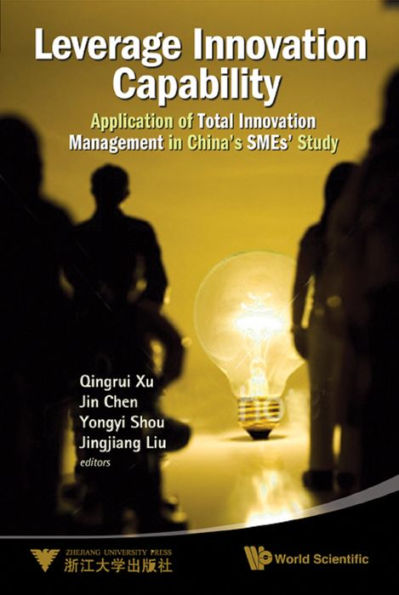 LEVERAGE INNOVATION CAPABILITY: Application of Total Innovation Management in China's SMEs' Study