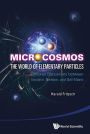 Microcosmos: The World Of Elementary Particles - Fictional Discussions Between Einstein, Newton, And Gell-mann