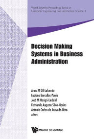 Title: Decision Making Systems In Business Administration - Proceedings Of The Ms'12 International Conference, Author: Jose M Merigo-lindahl