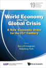 World Economy After The Global Crisis, The: A New Economic Order For The 21st Century: A New Economic Order for the 21st Century