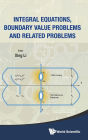 Integral Equations, Boundary Value Problems And Related Problems