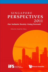 Title: SINGAPORE PERSPECTIVES 2011: Our Inclusive Society: Going Forward, Author: Faizal Bin Yahya