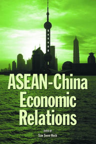 Title: ASEAN-China Economic Relations, Author: Saw Swee-Hock