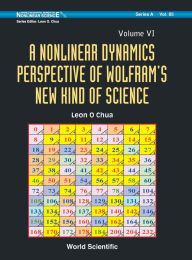 Title: Nonlinear Dynamics Perspective Of Wolfram's New Kind Of Science, A (Volume Vi), Author: Leon O Chua